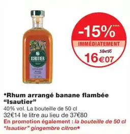 Monoprix Isautier Rhum arrangé banane flambée offre