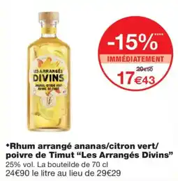 Monoprix Les Arrangés Divins Rhum arrangé ananas/citron vert/ poivre de Timut offre