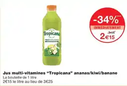 Monoprix Tropicana Jus multi-vitamines ananas/kiwi/banane offre