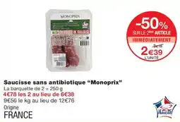 Monoprix Monoprix Saucisse sans antibiotique offre
