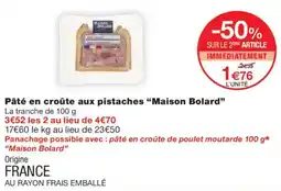 Monoprix Maison Bolard Pâté en croûte aux pistaches offre