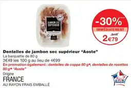 Monoprix Aoste Dentelles de jambon sec supérieur offre