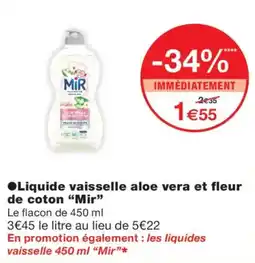 Monoprix Mir Liquide vaisselle aloe vera et fleur de coton offre
