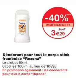 Monoprix Rexona Déodorant pour tout le corps stick framboise offre