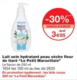 Monoprix Le Petit Marseillais Lait soin hydratant peau sèche fleur de tiaré offre