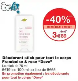 Monoprix Dove Déodorant stick pour tout le corps Framboise & rose offre