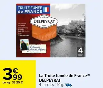 Carrefour La truite fumée de france DELPEYRAT offre