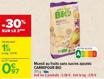 Carrefour Muesli au fruits sans sucres ajoutés CARREFOUR BIO offre