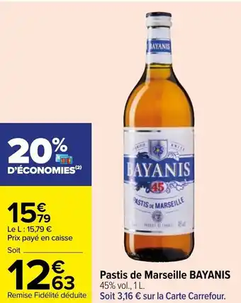 Carrefour Pastis de marseille BAYANIS offre