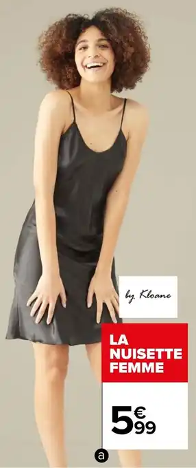 Carrefour Nuisette femme offre