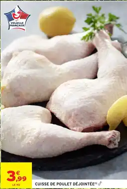 Intermarché CUISSE DE POULET DÉJOINTÉE offre