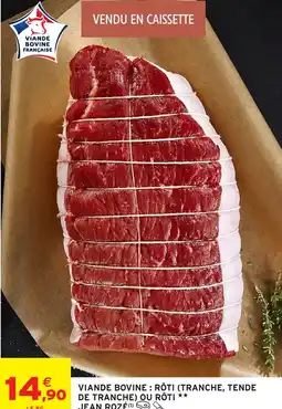 Intermarché Viande bovine rôti tranche,tende de tranche ou roti jean rozé offre