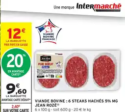 Intermarché JEAN ROZÉ Viande bovine 6 steaks hachés 5% mg offre