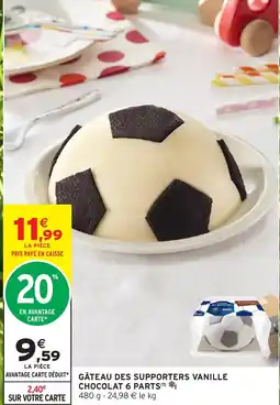Intermarché Gâteau des supporters vanille chocolat 6 parts offre