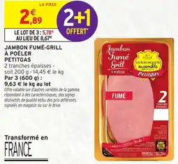 Intermarché JAMBON FUMÉ-GRILL À POÊLER PETITGAS offre