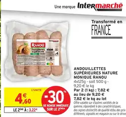 Intermarché ANDOUILLETTES SUPÉRIEURES NATURE MONIQUE RANOU offre