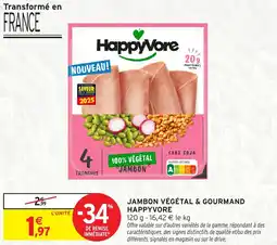 Intermarché JAMBON VÉGÉTAL & GOURMAND HAPPYVORE offre
