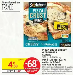 Intermarché PIZZA CRUST CHEESY 4 FROMAGES SODEBO offre
