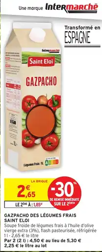 Intermarché GAZPACHO DES LÉGUMES FRAIS SAINT ELOI offre