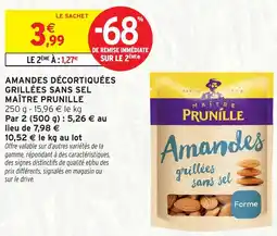 Intermarché AMANDES DÉCORTIQUÉES GRILLÉES SANS SEL MAÎTRE PRUNILLE offre