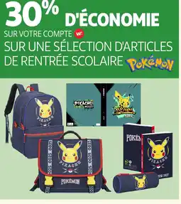 Auchan POKÉMON Sur une sélection d'articles de rentrée scolaire offre