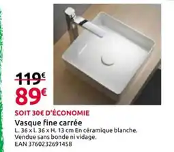 Mr Bricolage Vasque fine carrée offre