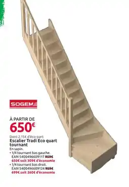 Mr Bricolage SOGEME Escalier Tradi Eco quart tournant offre