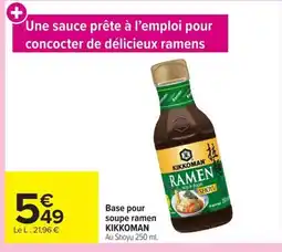 Carrefour KIKKOMAN Base pour soupe ramen offre
