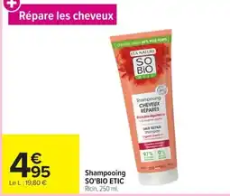 Carrefour SO'BIO ETIC Shampooing offre