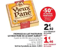 Hyper U Fromage au lait pasteurise au choix le vieux pane ou le saint albray offre