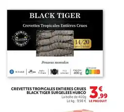 Hyper U HUBCO Crevettes tropicales entieres crues black tiger surgelees offre