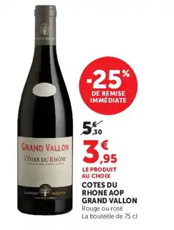 Hyper U GRAND VALLON Cotes du rhone aop offre
