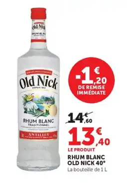 Hyper U OLD NICK 40° Rhum blanc offre