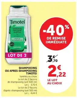 Hyper U TIMOTEI Shampooing ou apres shampooing offre