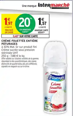 Intermarché CRÈME FOUETTÉE ENTIÈRE PÂTURAGES offre
