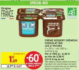 Intermarché CRÈME DESSERT CRÉMEUH CHOCOLAT BIO LES 2 VACHES offre