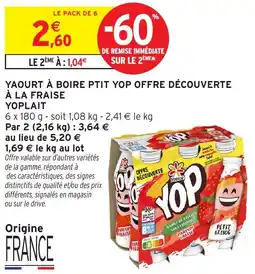 Intermarché YAOURT À BOIRE PTIT YOP OFFRE DÉCOUVERTE À LA FRAISE YOPLAIT offre