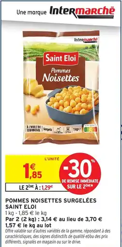 Intermarché POMMES NOISETTES SURGELÉES SAINT ELOI offre