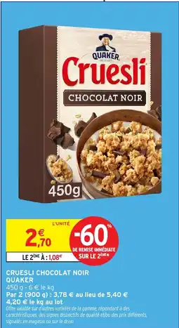 Intermarché CRUESLI CHOCOLAT NOIR QUAKER offre