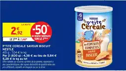 Intermarché P'TITE CEREALE SAVEUR BISCUIT NESTLE offre