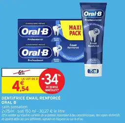 Intermarché DENTIFRICE EMAIL RENFORCÉ ORAL B offre