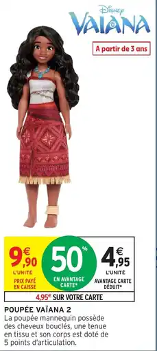 Intermarché POUPÉE VAÏANA 2 offre