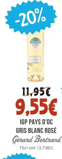 Naturalia Gerard bertrand igp pays d'oc gris blanc rosé offre