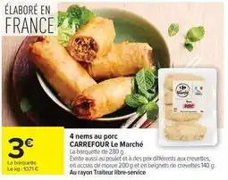 Carrefour Drive Carrefour - 4 nems au porc le marché offre