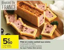 Carrefour Drive Pâté en croûte cocktail aux raisins offre