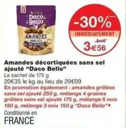 Monop' Daco bello - amandes décortiquées sans sel ajouté daco bello offre