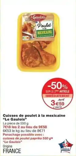 Monop' Le gaulois - cuisses de poulet à la mexicaine offre