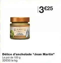 Monop' Jean martin - délice d'anchoïade jean martin offre