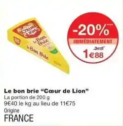 Monop' Le bon brie cœur de lion offre