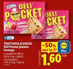 Lidl TRATTORIA ALFREDO Déli'Pocket jambon fromage offre